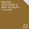 Milton Jackson & Neil Quigley - Tijuana - Single